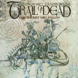 The Trail of Dead : And the Rest Will Follow